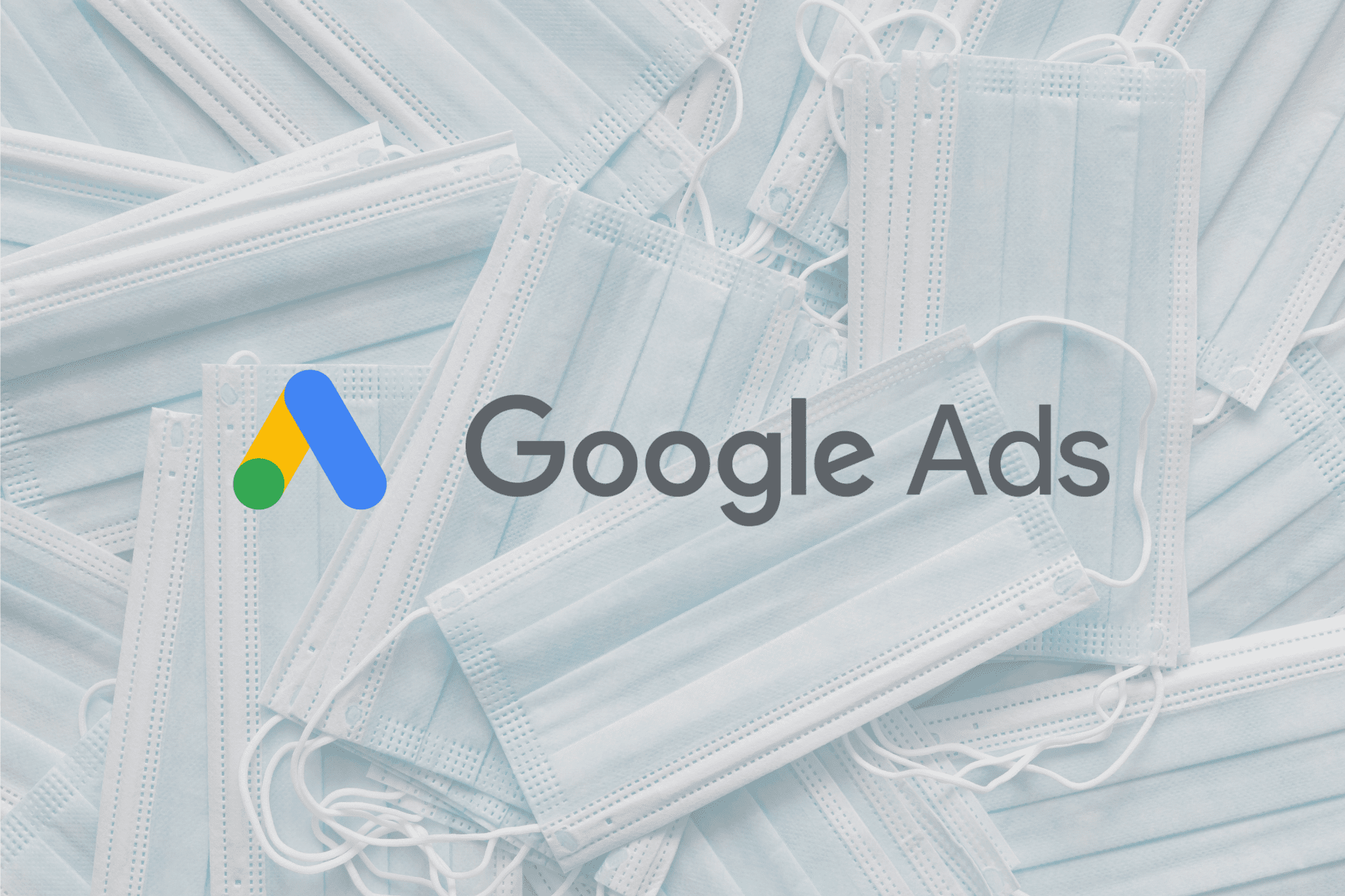 Google Ads logo overlaid on a background of masks